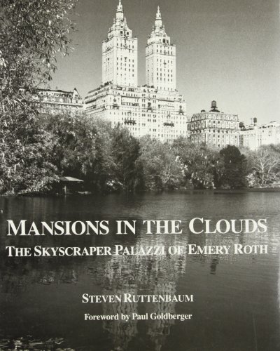 Beispielbild fr Mansions in the Clouds: The Skyscraper Palazzi of Emery Roth zum Verkauf von Argosy Book Store, ABAA, ILAB
