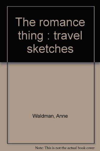 9780917453120: The romance thing : travel sketches