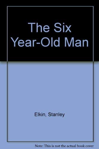 Stock image for The Six Year-Old Man for sale by beat book shop
