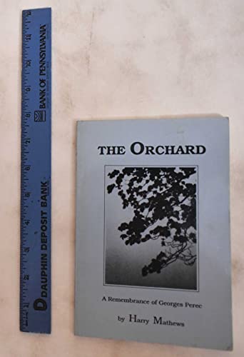 Stock image for The Orchard: A Remembrance of Georges Perec for sale by zenosbooks