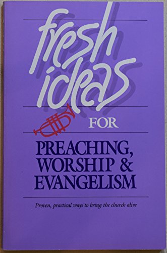 Beispielbild fr Fresh Ideas for Preaching, Worship and Evangelism zum Verkauf von Better World Books