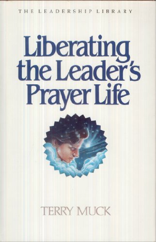Beispielbild fr Liberating the Leader's Prayer Life zum Verkauf von Better World Books: West