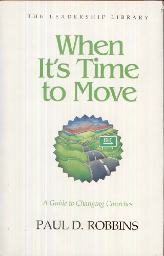 9780917463075: When it's Time to Move: A Guide to Churches (The Leadership Library)