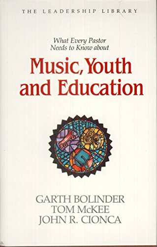 9780917463099: What Every Pastor Needs to Know About Music, Youth and Education (Leadership Library)