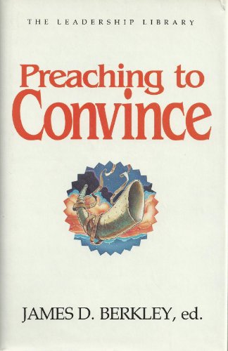 Stock image for Preaching to convince (The Leadership library) for sale by Wonder Book