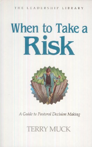 9780917463129: When to Take a Risk: A Guide to Pastoral Decision Making (SWINDOLL LEADERSHIP LIBRARY)