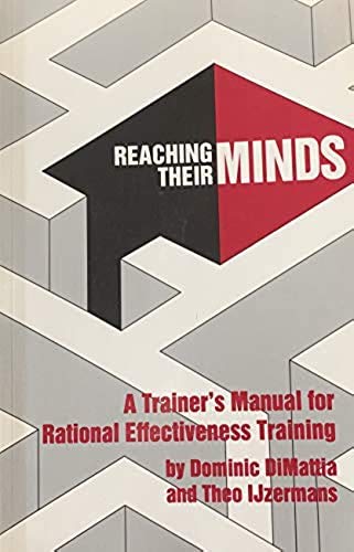 Beispielbild fr Reaching their minds: A trainer's manual for rational effectiveness training DiMattia, Dominic J zum Verkauf von Ocean Books