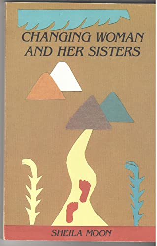 Imagen de archivo de Changing Woman and Her Sisters: Feminine Aspects of Selves and Deities a la venta por 2Vbooks