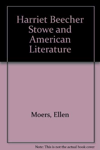 Harriet Beecher Stowe and American Literature (9780917482151) by Ellen Moers