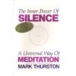 Stock image for The Inner Power of Silence: A Universal Way of Meditation for sale by ThriftBooks-Dallas