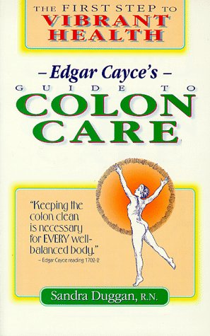 Beispielbild fr Edgar Cayce's Guide to Colon Care : The First Step to Vibrant Health zum Verkauf von Better World Books