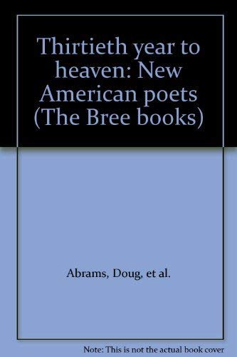 Stock image for Thirtieth year to heaven: New American poets (The Bree books) for sale by Robinson Street Books, IOBA