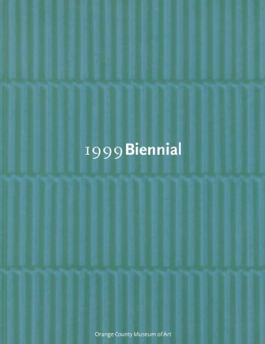 1999 Biennial (9780917493294) by Bruce Guenther; Orange County Museum Of Art