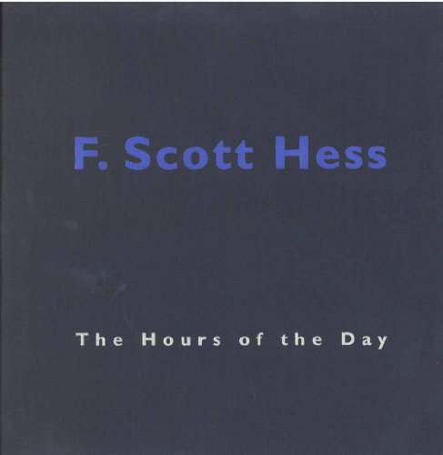 Stock image for F. Scott Hess: the Hours of the Day for sale by PONCE A TIME BOOKS