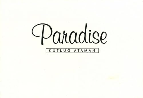 Paradise: Kutlug Ataman (9780917493430) by Kutlug Ataman; Aimee Chang; Norman M. Klein; Irit Rogoff