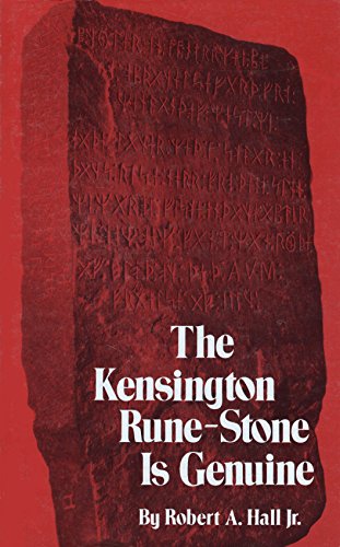 9780917496202: The Kensington Rune-Stone Is Genuine: Linguistic, Practical, Methodological Considerations by Robert Anderson Hall (1994-08-02)