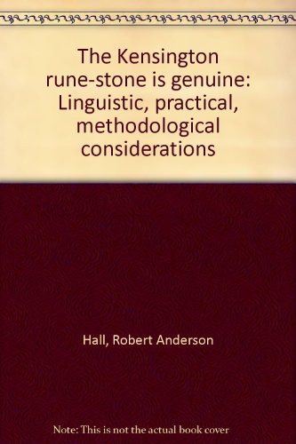 9780917496219: The Kensington rune-stone is genuine: Linguistic, practical, methodological considerations