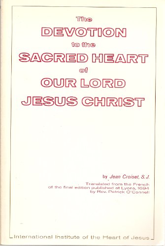 Imagen de archivo de The Devotion to the Sacred Heart of Our Lord Jesus Christ a la venta por Orion Tech