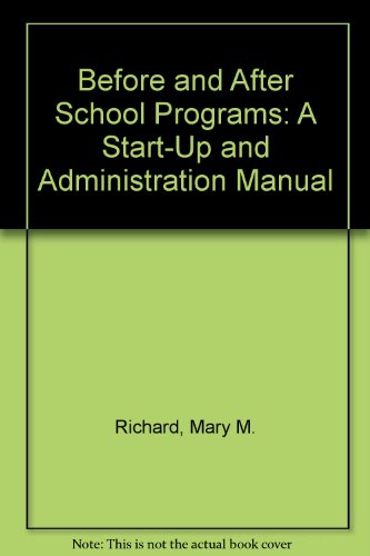 Stock image for Before and After School Programs: A Start-Up and Administration Manual for sale by ThriftBooks-Atlanta