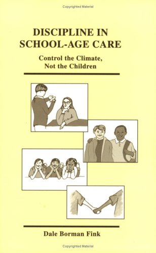 Stock image for Discipline in School Age Care: Control the Climate Not the Children for sale by -OnTimeBooks-