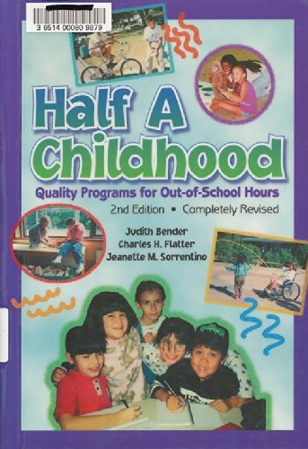 Beispielbild fr Half a Childhood : Quality Programs for Out-of-School Hours zum Verkauf von Better World Books
