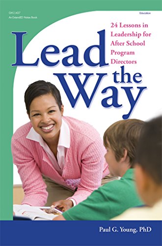 Stock image for Lead the Way!: 24 Lessons in Leadership for After School Program Directors for sale by BooksRun