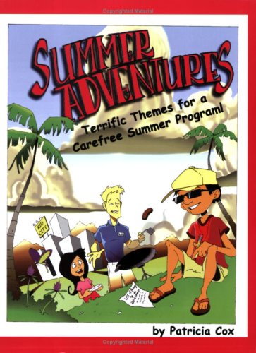 Stock image for Summer Adventures: Terrific Themes for a Carefree Summer Program! for sale by ThriftBooks-Atlanta