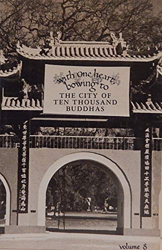 Beispielbild fr With One Heart Bowing to the City of Ten Thousand Buddhas; Volume 8 zum Verkauf von Books From California