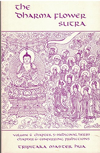 Imagen de archivo de The Wonderful Dharma Lotus Flower Sutra, Translated into Chinese by Tripitaka Master Kumarajiva of Yao Ch'in (Volume 6: Chapter 5 [Medicinal Herbs] & Chapter 6 [Conferring Predictions:]. a la venta por Black Cat Hill Books