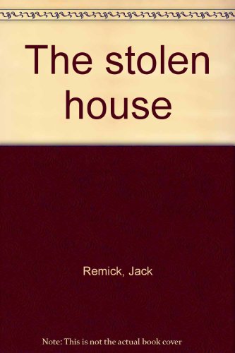 The Stolen House (9780917530135) by Remick, Jack