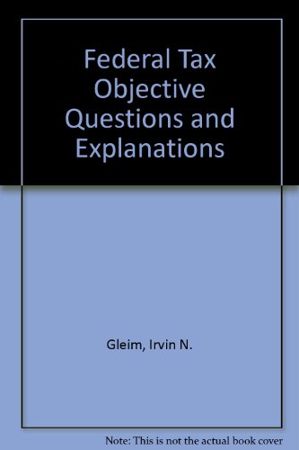 9780917537639: Federal Tax Objective Questions and Explanations (The Gleim series)