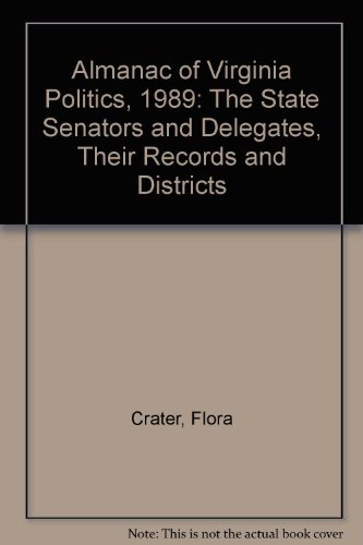 Stock image for Almanac of Virginia Politics, 1989: The State Senators and Delegates, Their Records and Districts for sale by Lot O'Books