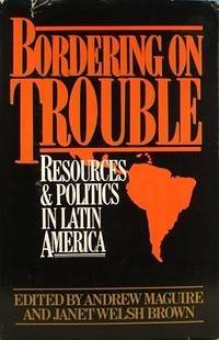 Imagen de archivo de Bordering on Trouble: Resources and Politics in Latin America a la venta por Les Livres des Limbes