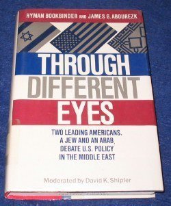9780917561399: Through Different Eyes: Two Leading Americans-A Jew and an Arab-Debate U.S. Policy in the Middle East