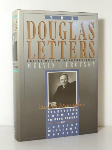 Stock image for The Douglas letters: Selections from the private papers of Justice William O. Douglas for sale by BookHolders