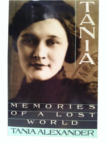 Tania: Memories of a Lost World.