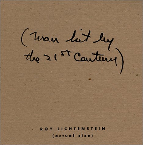 Roy Lichtenstein: Man Hit by the 21st Century (9780917562709) by Brown, David J.; Lichtenstein, Roy; Contemporary Arts Center (Cincinnati, Ohio); Huntington Museum Of Art