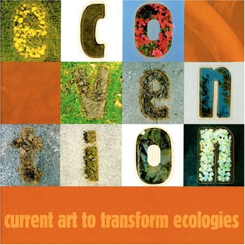 Imagen de archivo de Ecovention, Current Art to Transform Ecologies a la venta por St Vincent de Paul of Lane County