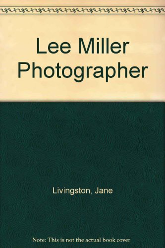 Imagen de archivo de LEE MILLER PHOTOGRAPHER a la venta por Koster's Collectible Books