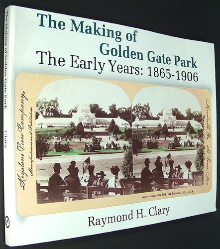 Making of Golden Gate Park: The Early Years: 1865-1906 & 1906-1950, 2 book lot