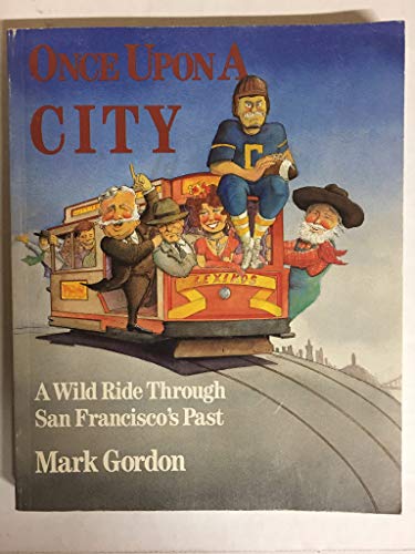 Stock image for Once upon a City : A Wild Ride Through San Francisco's Past for sale by The Warm Springs Book Company