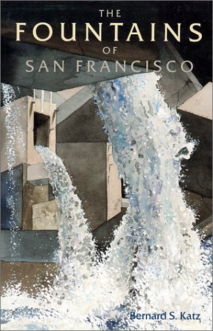 The Fountains of San Francisco (9780917583193) by Bernard S. Katz