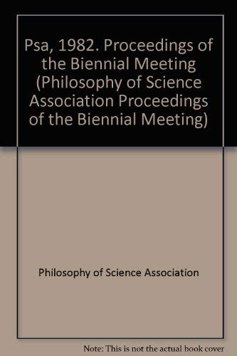 Stock image for Psa, 1982. Proceedings of the Biennial Meeting (Philosophy of Science Association Proceedings of the Biennial Meeting) for sale by dsmbooks