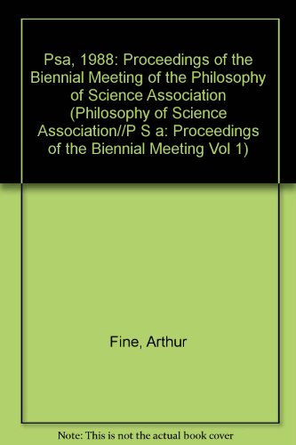 Psa, 1988: Proceedings of the Biennial Meeting of the Philosophy of Science Association (9780917586279) by Fine, Arthur; Leplin, Jarrett