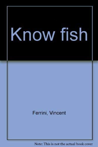 Beispielbild fr Know fish zum Verkauf von Books From California