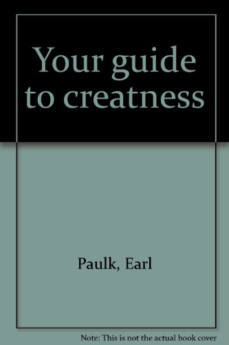 Your guide to creatness (9780917595387) by Paulk, Earl