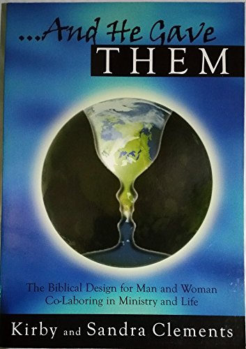 Stock image for And He Gave Them : The Biblical Design for Man and Woman Co-Laboring in Ministry and Love for sale by Wonder Book