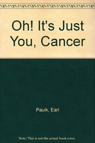 Oh! It's Just You, Cancer (9780917595592) by Earl Paulk