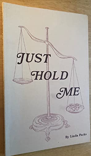 Stock image for JUST HOLD ME for sale by TARPAULIN BOOKS AND COMICS