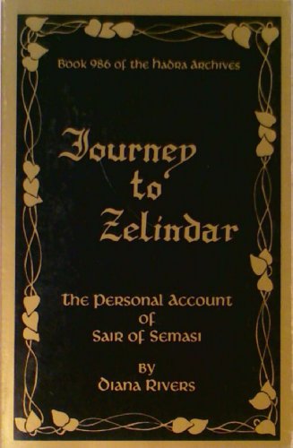 9780917597107: Journey to Zelindar: The personal account of Sair of Semasi : book 986 of the Hadra Archives